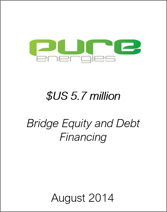 Août 2014 : Origin Merchant Securities Inc. Arrange un financement relais par capitaux propres et par emprunt de 5,7 millions de dollars américains pour Pure Energies Group afin de soutenir sa vente à NRG Energy, Inc.