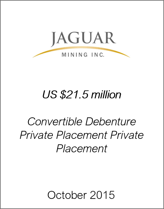 October 2015: Origin Merchant Securities Inc. Acts as Advisor to Jaguar Mining Inc. on its Convertible Debenture Private Placement