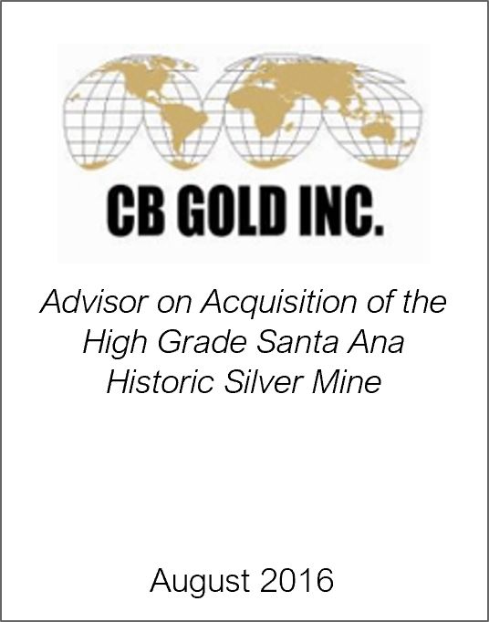 August 2016: Origin Merchant Partners Acts as Advisor to CB Gold Inc. on its Acquisition of the High Grade Santa Ana Historic Silver Mine