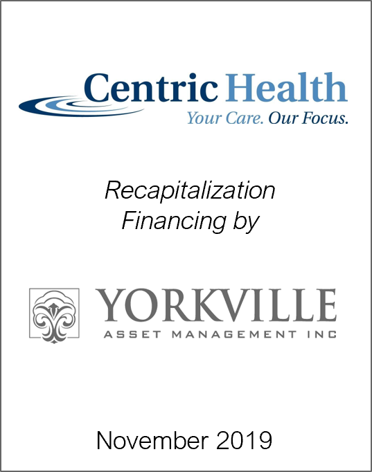 November 2019: Origin Merchant Securities Inc. Advises Centric Health Corp. on Recapitalization Transactions Worth $70 million